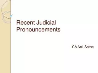 Recent Judicial Pronouncements