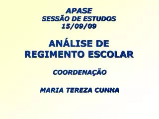 APASE SESSÃO DE ESTUDOS 15/09/09 ANÁLISE DE REGIMENTO ESCOLAR