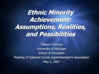 Ethnic Minority Achievement: Assumptions, Realities, and Possibilities