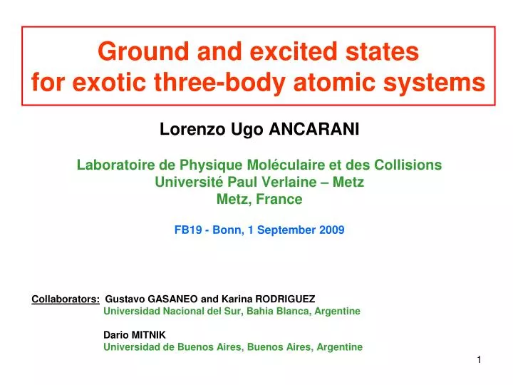 ground and excited states for exotic three body atomic systems