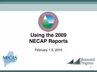 Using the 2009 NECAP Reports February 1-5, 2010
