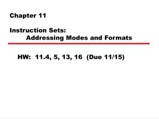Chapter 11 Instruction Sets: Addressing Modes and Formats