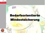 Bedarfsorientierte Mindestsicherung - slide 1