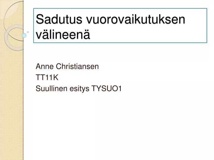 sadutus vuorovaikutuksen v lineen