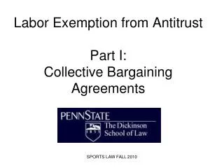 Labor Exemption from Antitrust Part I: Collective Bargaining Agreements