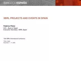 XBRL in Spain XBRL Projects Bank of Spain - Director Plan Next steps Conclusions