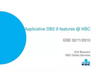 Applicative DB2 9 features @ KBC