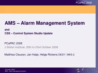 AMS – Alarm Management System and CSS – Control System Studio Update