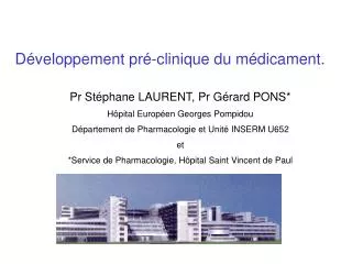 Pr Stéphane LAURENT, Pr Gérard PONS* Hôpital Européen Georges Pompidou Département de Pharmacologie et Unité INSERM U65