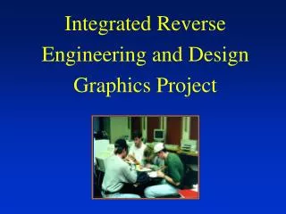 Integrated Reverse Engineering and Design Graphics Project