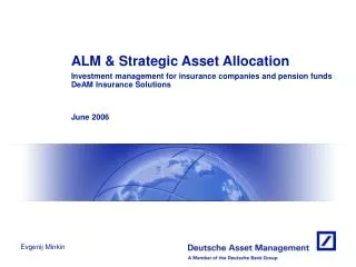 ALM &amp; Strategic Asset Allocation Investment management for insurance companies and pension funds DeAM Insurance Solu