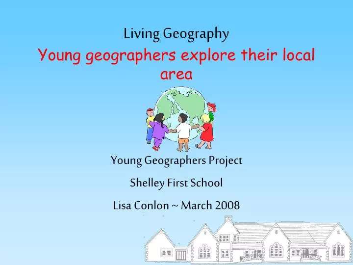 living geography young geographers explore their local area