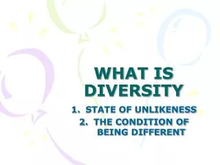 WHAT IS DIVERSITY