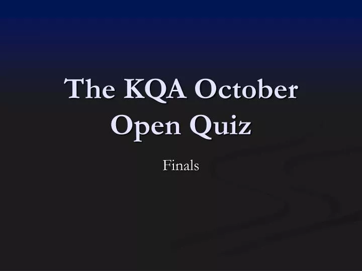 the kqa october open quiz