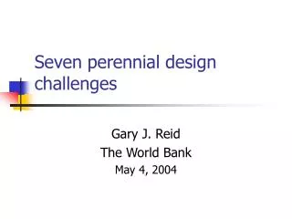 Seven perennial design challenges