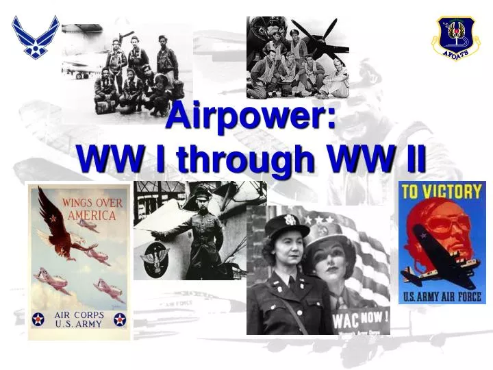 Airpower: WW I through WW II
