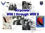 Airpower: WW I through WW II - slide 1