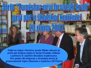 Strip &quot;Tomislav-prvi hrvatski kralj&quot; prvi put u školskoj knjižnici 20.rujna 2007.