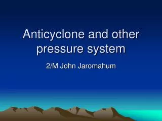Anticyclone and other pressure system