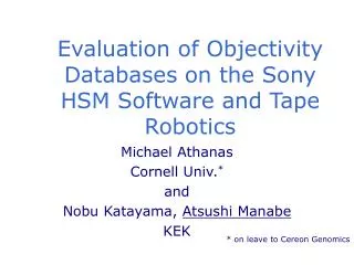 Evaluation of Objectivity Databases on the Sony HSM Software and Tape Robotics