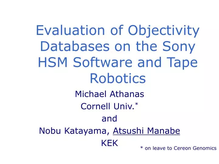 evaluation of objectivity databases on the sony hsm software and tape robotics