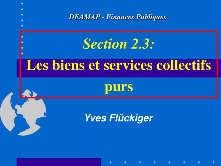 section 2 3 les biens et services collectifs purs