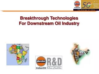 Breakthrough Technologies For Downstream Oil Industry