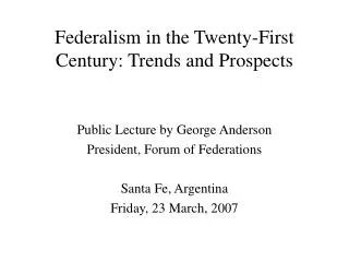 Federalism in the Twenty-First Century: Trends and Prospects