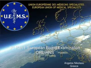 3 rd Part I European Board Examination ORL-HNS