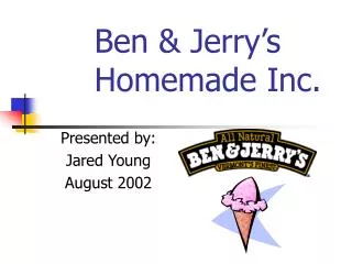 Ben &amp; Jerry’s Homemade Inc.