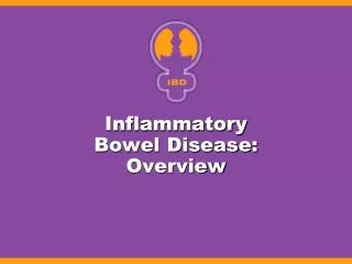 Inflammatory Bowel Disease: Overview