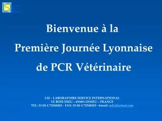 LSI – LABORATOIRE SERVICE INTERNATIONAL LE BOIS DIEU – 69380 LISSIEU – FRANCE TEL: 33 (0) 4 72548282 – FAX: 33 (0) 4 72