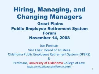 Hiring, Managing, and Changing Managers Great Plains Public Employee Retirement System Forum November 14, 2008