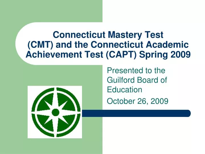 connecticut mastery test cmt and the connecticut academic achievement test capt spring 2009