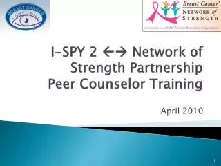 I-SPY 2 ?? Network of Strength Partnership Peer Counselor Training