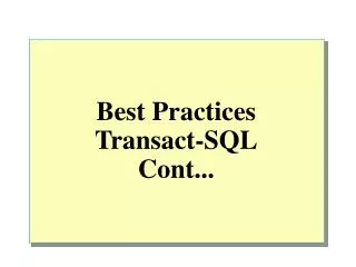 Best Practices Transact-SQL Cont...