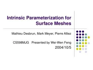 Intrinsic Parameterization for Surface Meshes