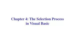 Chapter 4: The Selection Process in Visual Basic