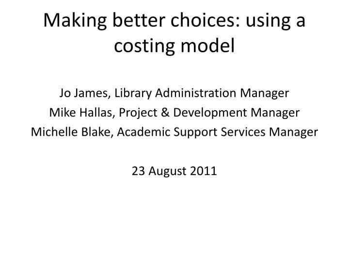 making better choices using a costing model