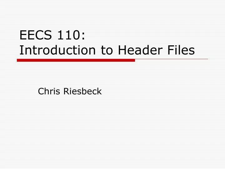 eecs 110 introduction to header files