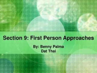 Section 9: First Person Approaches