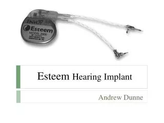 Esteem Hearing Implant