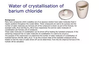 Water of crystallisation of barium chloride