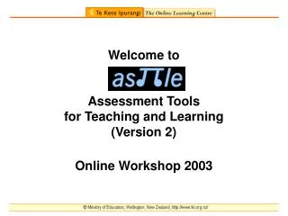 Welcome to Assessment Tools for Teaching and Learning (Version 2) Online Workshop 2003