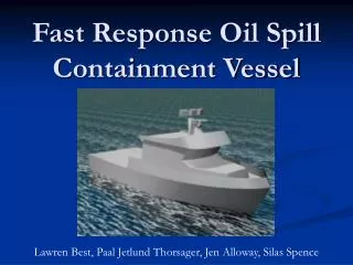 Fast Response Oil Spill Containment Vessel