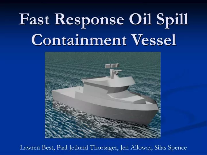 fast response oil spill containment vessel