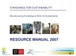 STANDARDS FOR SUSTAINABILITY Manufacturing Knowledge &amp; Skills for Sustainability - slide 1