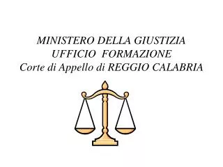 MINISTERO DELLA GIUSTIZIA UFFICIO FORMAZIONE Corte di Appello di REGGIO CALABRIA