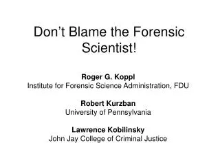 Don’t Blame the Forensic Scientist!