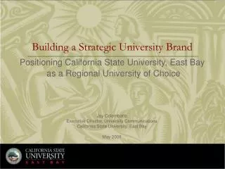 Building a Strategic University Brand Positioning California State University, East Bay as a Regional University of Ch